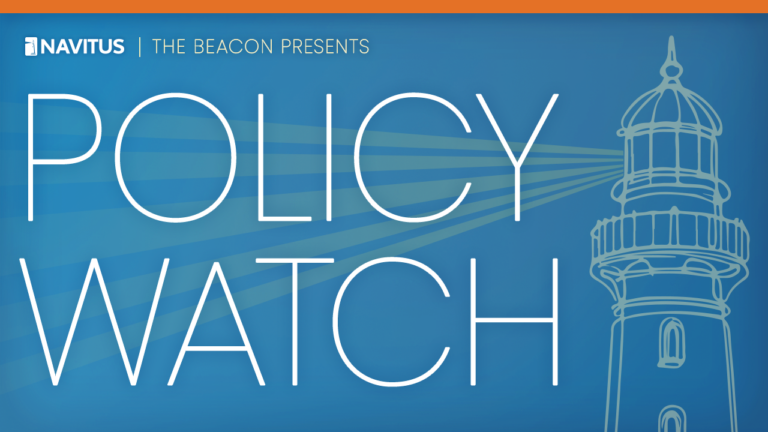 Promotional graphic for Navitus' The Beacon Presents: Policy Watch newsletter. The image features a blue gradient background with the Navitus logo and "The Beacon Presents" at the top. Large white text reads "POLICY WATCH" across the center. A line-art illustration of a capitol dome appears on the right side, with light blue rays extending across the background toward the text. An orange banner runs along the top edge.